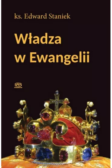 W�adza w Ewangelii - Edward Staniek