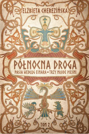 eBook P�nocna droga. Pasja wed�ug Einara. Trzy m�ode pie�ni mobi epub - El�bieta Cherezi�ska