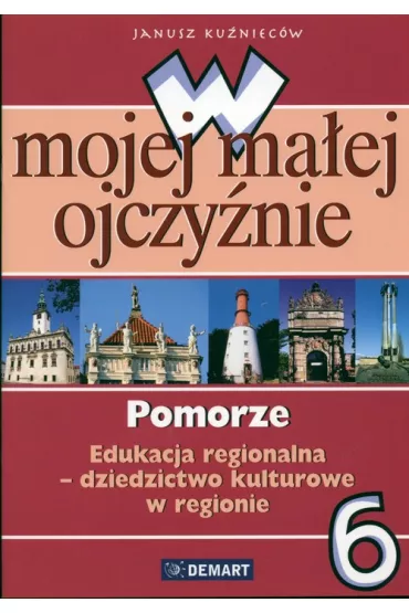 W mojej ma�ej ojczy�nie SP KL 6 Pomorze - Janusz Ku�niec�w