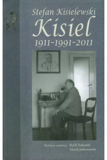 Stefan Kisielewski Kisiel - Rafa� Habielski