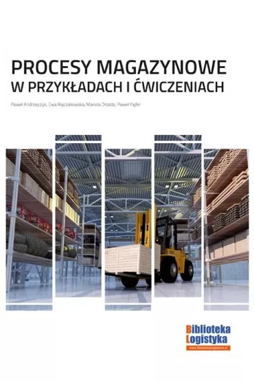 Procesy magazynowe w przyk�adach i �wiczeniach 2019 - Pawe� Andrzejczyk, P Fajfer, Ewa Rajczakowska, Mariola Drozda