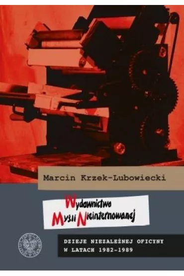 Wydawnictwo My�li Nieinternowanej - Marcin  Krzek-Lubowiecki