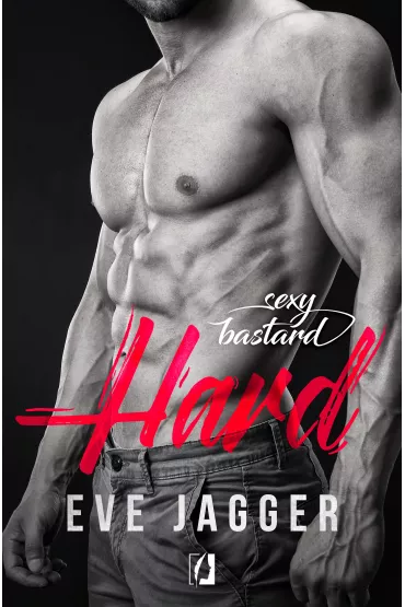 eBook Hard. Sexy Bastard. Tom 1 mobi epub - Eve Jagger