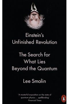 Einsteins Unfinished Revolution