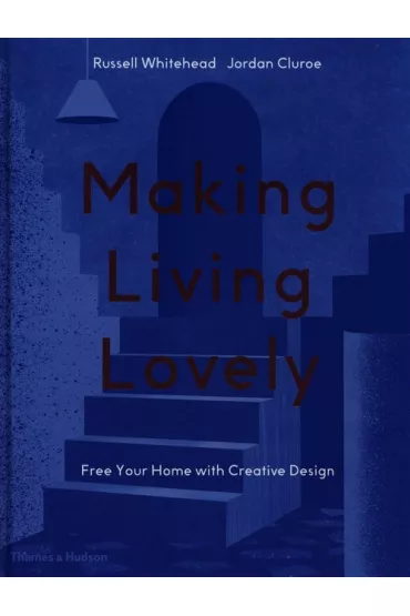 Making Living Lovely - Jordan  Cluroe, Russell  Whitehead