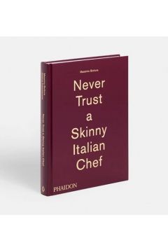 Massimo Bottura: Never Trust a Skinny Italian Chef