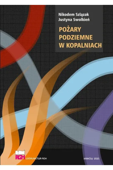 Po�ary podziemne w kopalniach - Nikodem Szl�zak, Justyna Swolkie�