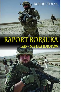 eBook Raport Borsuka. ISAF nie dla Idiotw mobi epub