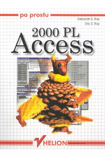 Po prostu Access 2000 PL - Ray Deborah S. I Ray Eric S. - Ray Deborah S I Ray Eric S