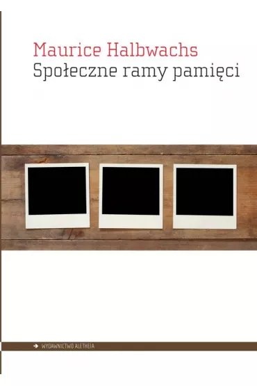 Spo�eczne ramy pami�ci - Maurice Halbwachs