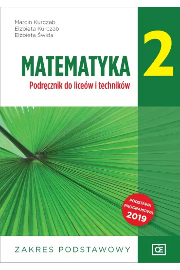 Matematyka 2. Podrcznik do licew i technikw. Zakres podstawowy - Elbieta Kurczab, Elbieta wida, Marcin Kurczab
