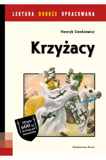 Krzy�acy. Lektura z opracowaniem - Henryk Sienkiewicz
