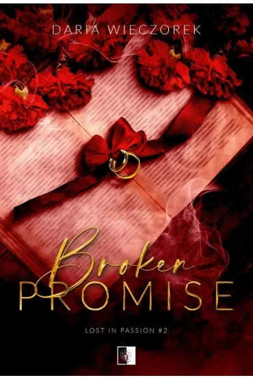 Broken Promise. Seria Lost in Passion. Tom 2 - Daria  Wieczorek