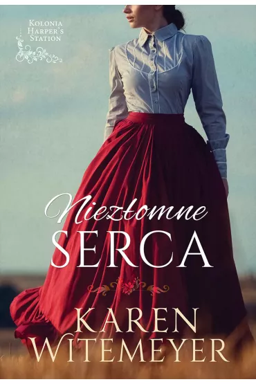 eBook Niezomne serca. Kolonia Harper's Station. Tom 1 mobi epub - Karen  Witemeyer
