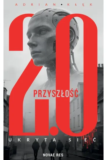 eBook Przysz�o�� 2.0. Ukryta sie� mobi epub - Adrian  K��k