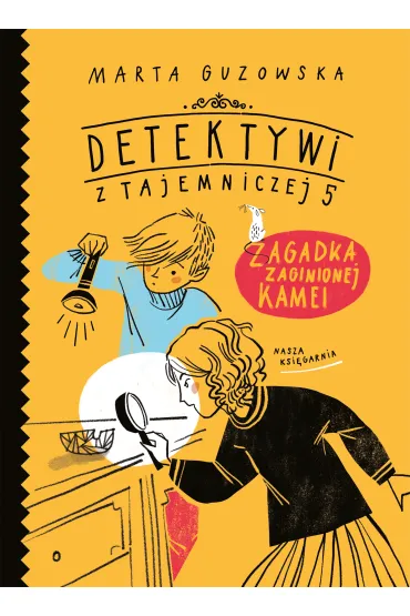 Zagadka zaginionej kamei. Detektywi z Tajemniczej 5. Tom 1 - Marta Guzowska