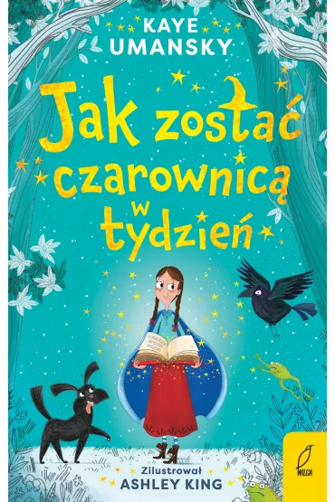 Jak zosta� czarownic� w tydzie�? - Kaye Umansky