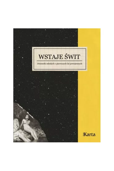 Wstaje �wit. Dzienniki m�odych z pierwszych lat powojennych