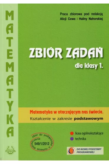 Matematyka w otaczaj�cym nas �wiecie. Klasa 1. Zbi�r zada�. Zakres podstawowy - Alicja Cewe, Halina Nahorska