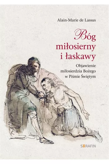 B�g mi�osierny i �askawy - Alain-Marie de Lassus