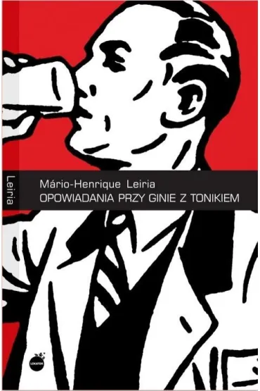 Opowiadania przy ginie z tonikiem - Leiria Mario-Henrique