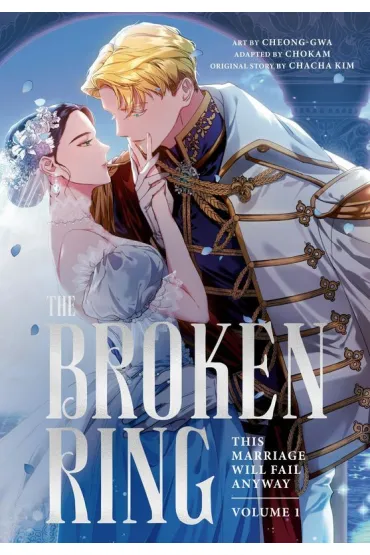 The Broken Ring. This Marriage Will Fail Anyway, Volume 1 - Kim  Chacha