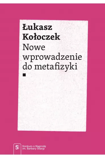 Nowe wprowadzenie do metafizyki - �ukasz Ko�oczek