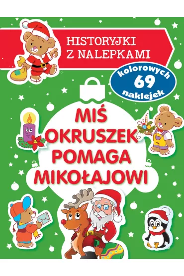 Mi� Okruszek pomaga Miko�ajowi. Historyjki z nalepkami - Anna Wi�niewska