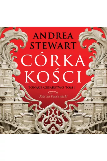 Audiobook C�rka ko�ci. Ton�ce Cesarstwo. Tom 1 mp3 - Andrea Stewart