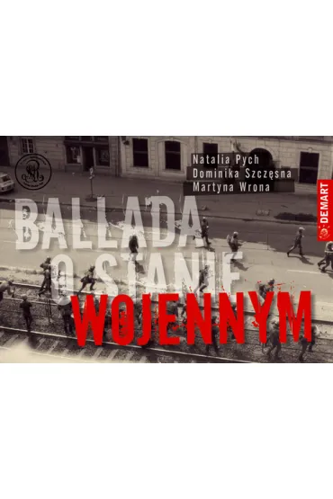 Ballada o stanie wojennym - Szcz�sna Dominika, Martyna Wrona, Natalia Pych