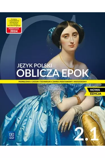 Oblicza epok 2.1. Jzyk polski. Podrcznik. Klasa 2. Cz 1. Liceum i technikum. Zakres podstawowy i rozszerzony. Nowa edycja - Adam Kalbarczyk, Dariusz Trzeniowski, Dariusz Chemperek
