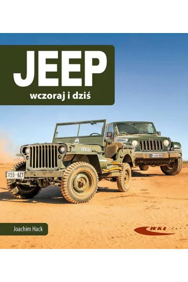 Jeep wczoraj i dzi� - Joachim Hack