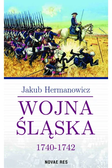 Wojna �l�ska 1740-1742 - Jakub Hermanowicz