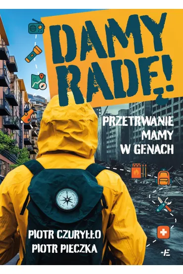 Damy rad�! - Piotr  Czury��o, Piotr  Pieczka