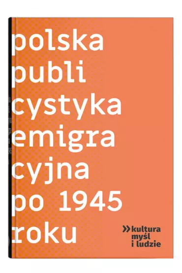Polska publicystyka emigracyjna po 1945 roku - Iwona Hofman, Justyna Magu�