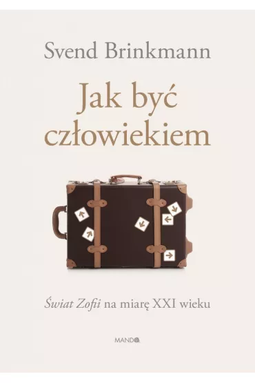 Jak by� cz�owiekiem - Svend Brinkmann