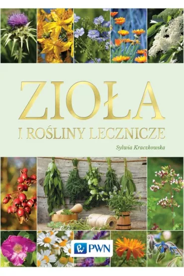 Zio�a i ro�liny lecznicze - Sylwia Kraczkowska