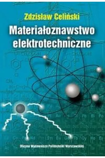 Materia�oznawstwo elektrotechniczne - Zdzis�aw Celi�ski