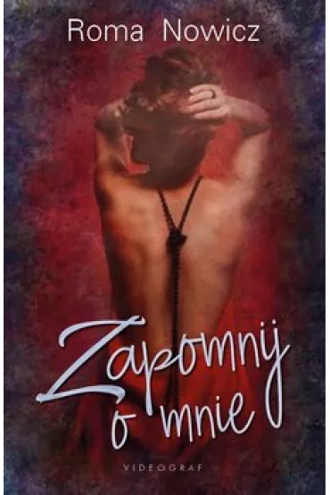 Zapomnij o mnie - Roma  Nowicz