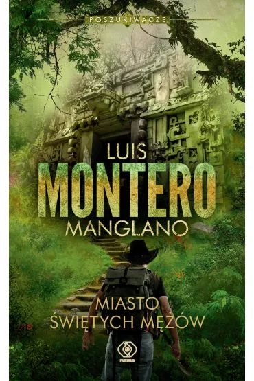 Miasto �wi�tych m��w. Poszukiwacze. Tom 3 - Luis Montero Manglano