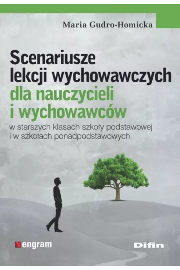 Scenariusze lekcji wychowawczych dla nauczycieli i wychowawc�w w starszych klasach szko�y podstawowej i w szko�ach ponadpodstawowych - Maria Gudro-Homicka