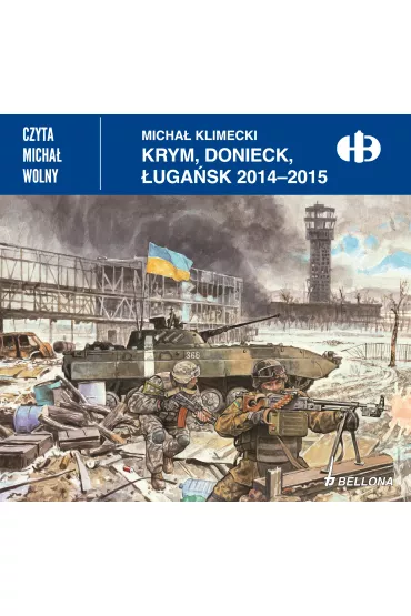 Audiobook Krym, Donieck, �uga�sk 2014-2015 mp3 - Micha� Klimecki