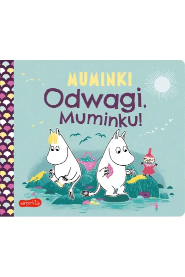 Odwagi, Muminku! Muminki. Ksi��eczki kartonowe