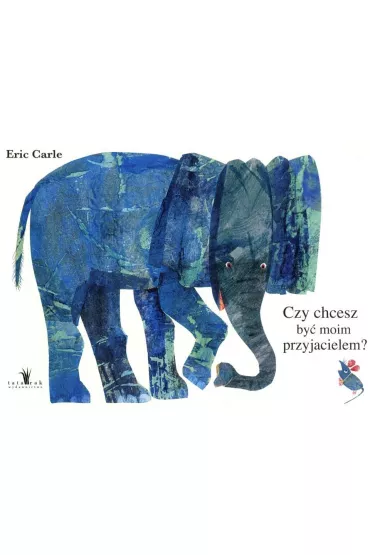 Czy chcesz by� moim przyjacielem? - Eric Carle