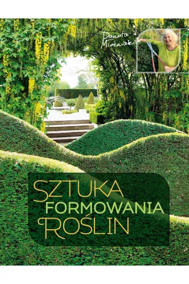 Sztuka formowania ro�lin - Danuta M�o�niak