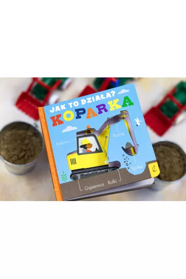 Jak to dzia�a. Koparka - Molly  Littleboy