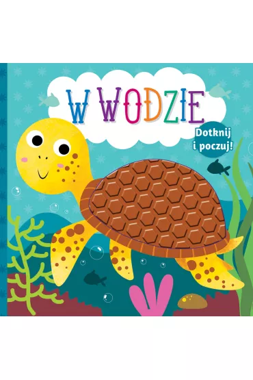Dotknij i poczuj. W wodzie - Anna Ba�kowska-Lach 