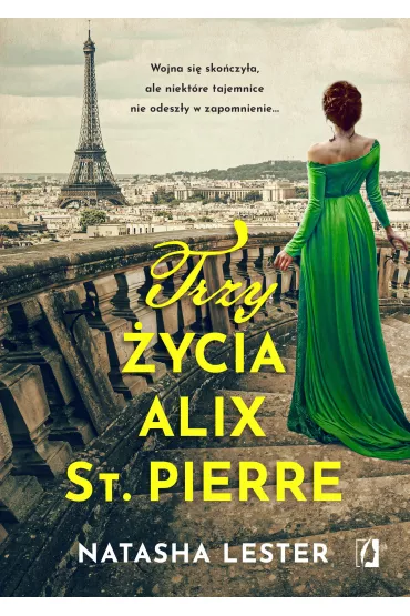 Trzy �ycia Alix St. Pierre - Natasha Lester