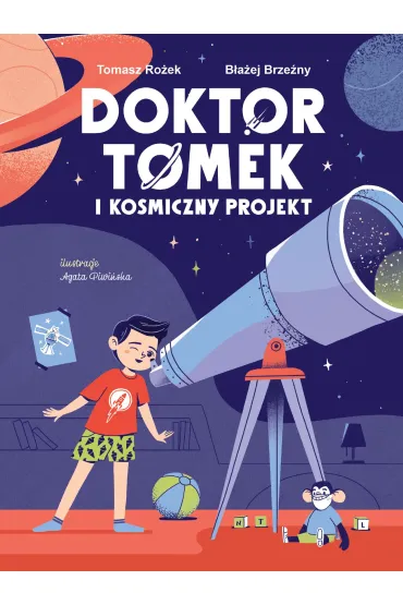 Doktor Tomek i Kosmiczny Projekt - Tomasz Ro�ek, B�a�ej  Brze�ny
