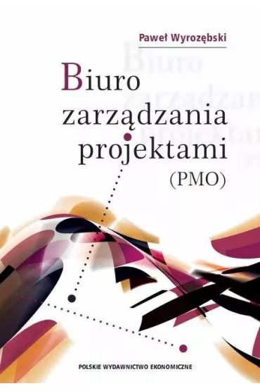 Biuro zarz�dzania projektami (PMO) - Pawe� Wyroz�bski